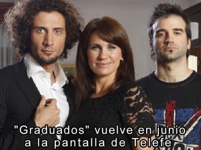 Graduados vuelve en junio a la pantalla de Telef